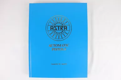 SOLD - Astra Automatic Pistols Book by Antaris