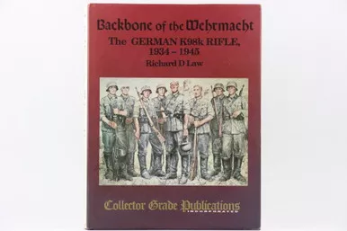 SOLD - Backbone of the Wehrmacht: The German K98k Rifle, 1934-1945 (KW060624-6)
