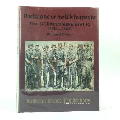 SOLD - Backbone of the Wehrmacht: The German K98k Rifle, 1934-1945 (SW110223-02)