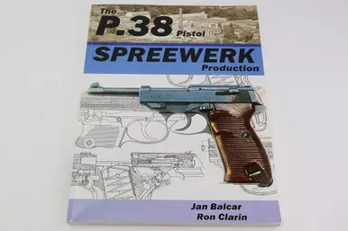 SOLD - "The P.38 Pistol Spreewerk Production" Book - Signed Copy
